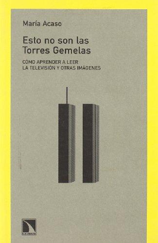 Esto no son las Torres Gemelas : cómo aprender a leer la televisión y otras imágenes (Mayor, Band 232)