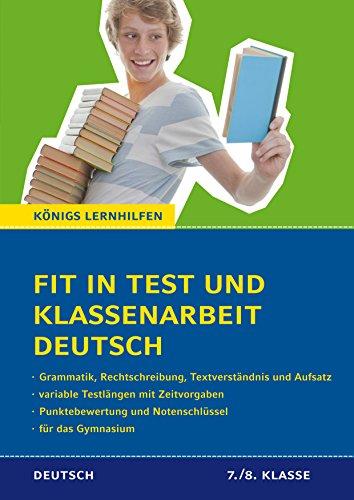 Fit in Test und Klassenarbeit Deutsch - 7./8. Klasse. Gymnasium: 56 Kurztests und 9 Abschlusstests (Königs Lernhilfen)