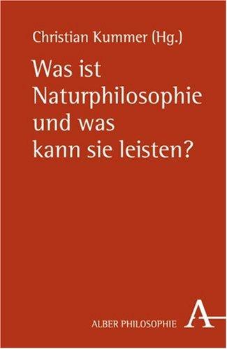 Was ist Naturphilosophie und was kann sie leisten?