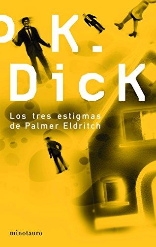 Los tres estigmas de Palmer Eldritch (Biblioteca P. K. Dick)