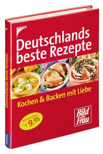 Deutschlands beste Rezepte. Kochen & Backen mit Liebe