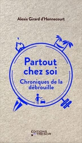 Partout chez soi : chroniques de la débrouille