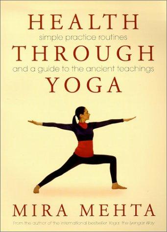 Health Through Yoga: Simple Practice Routines and a Guide to the Ancient Teachings