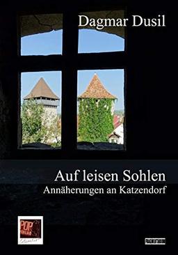 Auf leisen Sohlen: Annäherungen an Katzendorf (Fragmentarium)