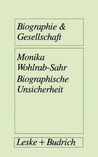 Biographische Unsicherheit: Formen weiblicher Identität in der „reflexiven Moderne“: Das Beispiel der Zeitarbeiterinnen (Biographie & Gesellschaft, Band 15)