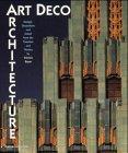 Art Deco Architecture: Design, Decoration, and Detail from the Twenties and Thirties