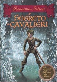 Il segreto dei cavalieri. Cronache del Regno della Fantasia