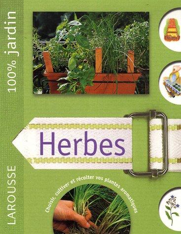 Herbes : le guide indispensable pour cultiver et entretenir un jardin d'herbes culinaires