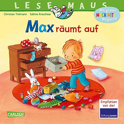 LESEMAUS 119: Max räumt auf: Ein Bilderbuch mit vielen Aufräumtipps für die ganze Familie (119)