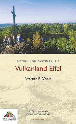 Vulkanland Eifel: Natur- und Kulturführer