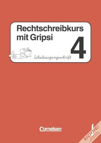 Rechtschreibkurs mit Gripsi - Allgemeine Ausgabe: Rechtschreibkurs mit Gripsi, Grundschule, neue Rechtschreibung, 4. Schuljahr