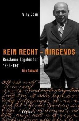 Kein Recht, nirgends: Breslauer Tagebücher 1933-1941. Eine Auswahl