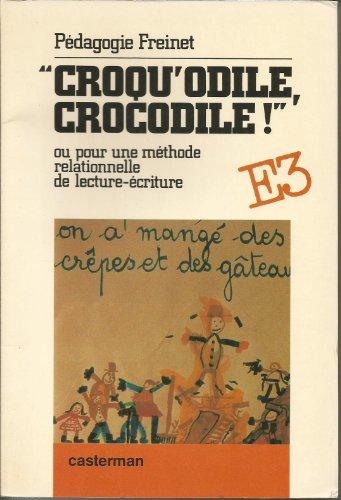 Croqu'odile, crocodile ! : ou pour une méthode relationnelle de lecture-écriture