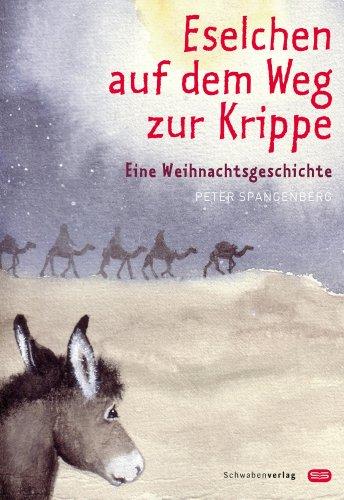 Eselchen auf dem Weg zur Krippe: Eine Weihnachtsgeschichte