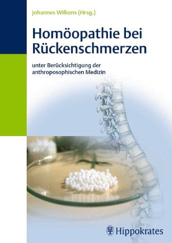 Homöopathie bei Rückenschmerzen: unter Berücksichtigung der anthrosophischen Medizin