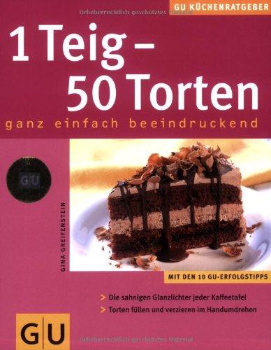 1 Teig - 50 Torten (GU KüchenRatgeber neu)