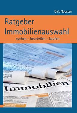 Ratgeber Immobilienauswahl: Suchen - beurteilen - kaufen