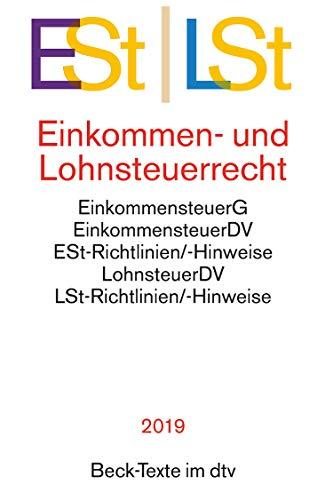 Einkommen- und Lohnsteuerrecht: Einkommensteuergesetz mit Einkommensteuer-Grund- und -Splittingtabelle, Einkommensteuer-Durchführungsverordnung, ... und Lohnsteuer-Hinweise (dtv Beck Texte)