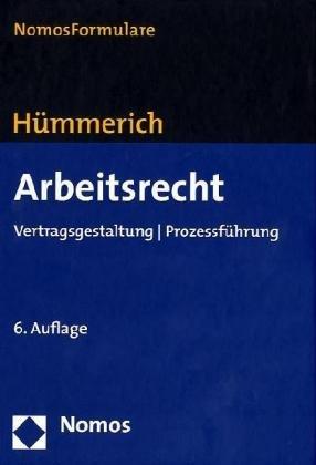 Arbeitsrecht: Vertragsgestaltung, Prozessführung