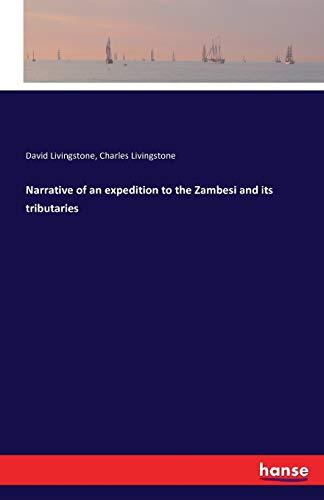 Narrative of an expedition to the Zambesi and its tributaries