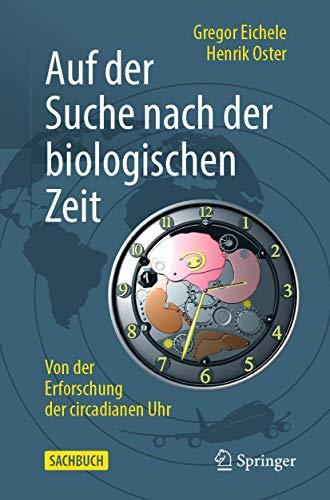 Auf der Suche nach der biologischen Zeit: Von der Erforschung der circadianen Uhr