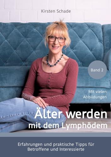 Älter werden mit dem Lymphödem: Erfahrungen und praktische Tipps für Betroffene und Interessierte