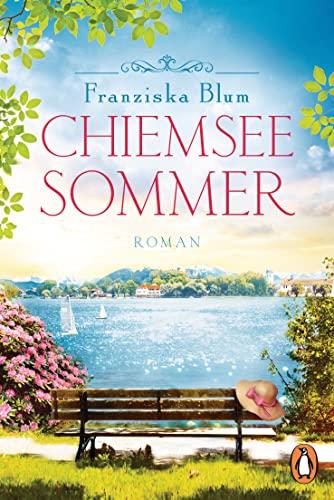 Chiemseesommer: Roman. Ein Buch wie ein wunderschöner Sommertag