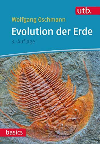 Evolution der Erde: Geschichte des Lebens und der Erde (utb basics)