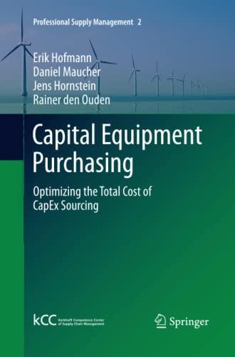 Capital Equipment Purchasing: Optimizing the Total Cost of CapEx Sourcing (Professional Supply Management, Band 2)