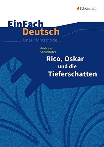 EinFach Deutsch Unterrichtsmodelle: Andreas Steinhöfel: Rico, Oskar und die Tieferschatten: Klassen 5 - 7