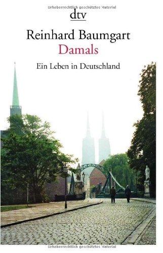 Damals: Ein Leben in Deutschland. 1929 - 2003