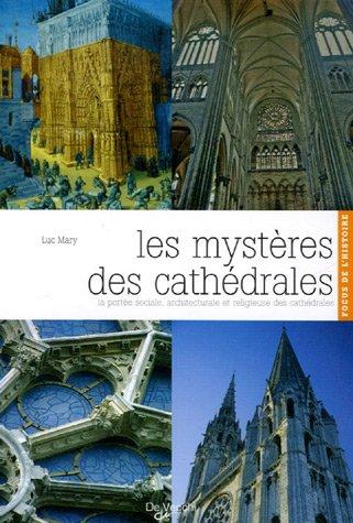 Les mystères des cathédrales : la portée sociale, architecturale et religieuse des cathédrales