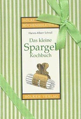 Das kleine Spargel-Kochbuch (Hölkers kleine Küchenbibliothek)