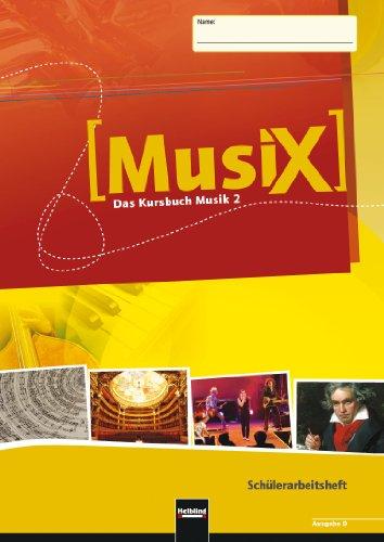 MusiX 2. Schülerarbeitsheft. Allg. Ausgabe D: Das Kursbuch Musik 2. Klasse 7/8