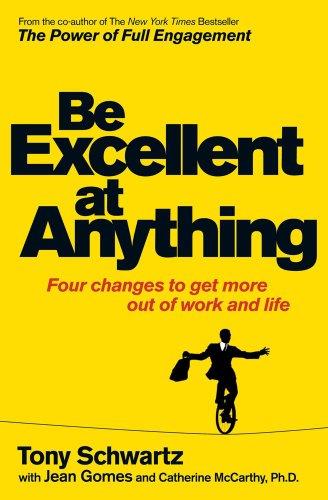 Be Excellent at Anything: Four Changes to get more out of work and life