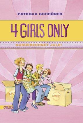 4 Girls only, Band 4: Ausgerechnet Jule!: BD 4