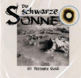 Die Schwarze Sonne: Weisses Gold (3)