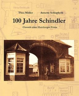 100 Jahre Schindler: Chronik einer Hamburger Firma