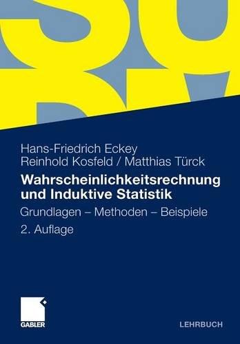 Wahrscheinlichkeitsrechnung und Induktive Statistik: Grundlagen - Methoden - Beispiele (German Edition)