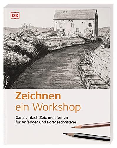 Zeichnen – ein Workshop: Ganz einfach Zeichnen lernen für Anfänger und Fortgeschrittene