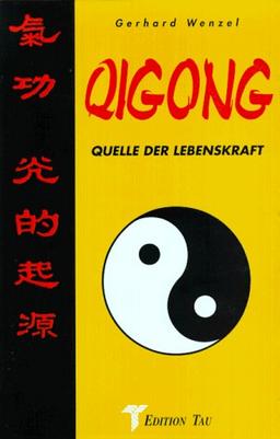 Qigong. Quelle der Lebenskraft