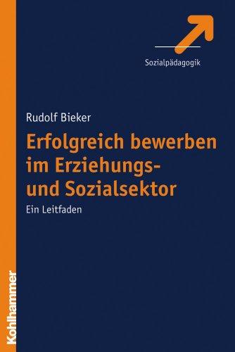 Erfolgreich bewerben im Erziehungs- und Sozialsektor: Ein Leitfaden