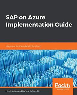 SAP on Azure Implementation Guide: Move your business data to the cloud