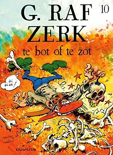 Te bot of te zot (G. Raf Zerk, 10, Band 10)