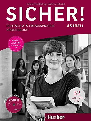 Sicher! aktuell B2: Deutsch als Fremdsprache / Arbeitsbuch mit MP3-CD