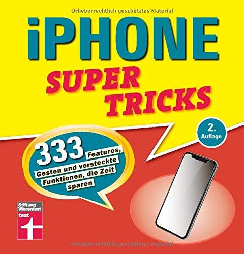 iPhone Supertricks: 333 Features, Gesten und versteckte Funktionen, die Zeit sparen