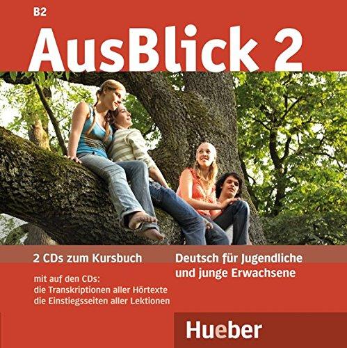 AusBlick 2: Deutsch für Jugendliche und junge Erwachsene.Deutsch als Fremdsprache / 2 Audio-CDs zum Kursbuch