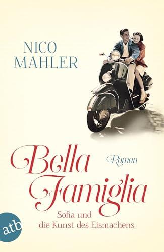 Bella Famiglia: Sofia und die Kunst des Eismachens