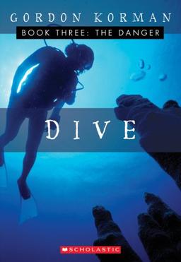 Dive #3: The Danger (Dive (Scholastic))