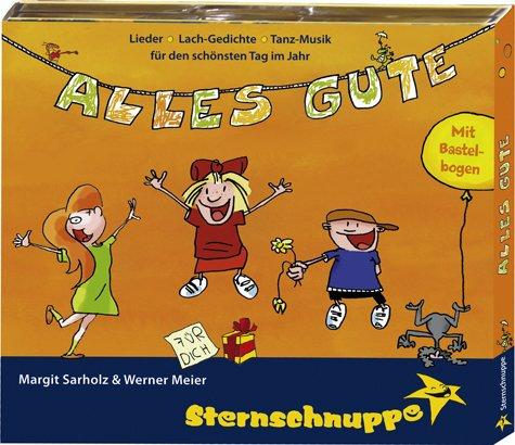 Alles Gute: Geburtstagslieder, Glückwunsch-Gedichte, Tanzmusik und tolle Spiel- und Bastel-Ideen für beste Tanz-Sing-Spiel-Spass-Kinder-Feste